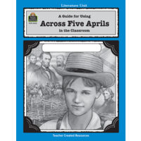 A Guide for Using Across Five Aprils in the Classroom - TCR2333 ...