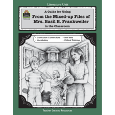 A Guide for Using From Mixed up Files of Mrs. Basil E. Frankweiler in the Classroom