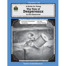 A Guide for Using The Tale of Despereaux in the Classroom