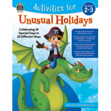 Activities for Unusual Holidays: Celebrating 38 Special Days in 38 Different Ways (Gr. 2–3)