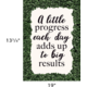 A Little Progress Each Day Adds Up to Big Results Positive Poster Alternate Image SIZE