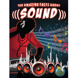 The Amazing Facts About Sound