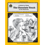 A Guide for Using The Chocolate Touch in the Classroom