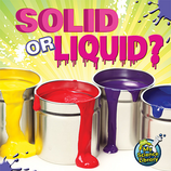 Solid or Liquid?