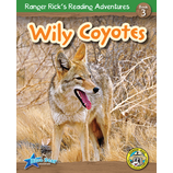 Ranger Rick's Reading Adventures: Wily Coyotes
