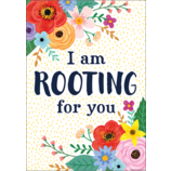 I Am Rooting for You Positive Poster