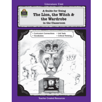 A Guide for Using The Lion, the Witch & the Wardrobe in the Classroom