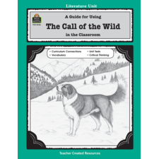A Guide for Using The Call of the Wild in the Classroom