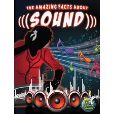 The Amazing Facts About Sound
