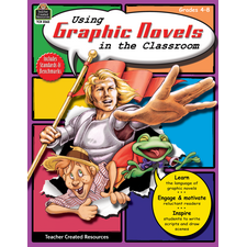 Using Graphic Novels in the Classroom Grade 4-8