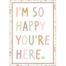I’m So Happy You’re Here Positive Poster