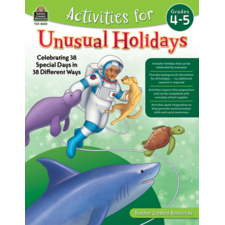 Activities for Unusual Holidays: Celebrating 38 Special Days in 38 Different Ways (Gr. 4–5)