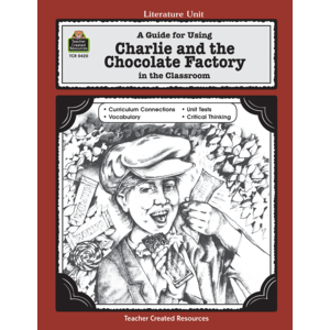 TCR0420 A Guide for Using Charlie & the Chocolate Factory in the Classroom Image