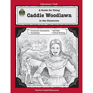TCR0445 A Guide for Using Caddie Woodlawn in the Classroom Image