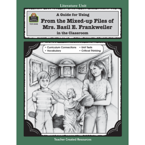 TCR0448 A Guide for Using From Mixed up Files of Mrs. Basil E. Frankweiler in the Classroom Image