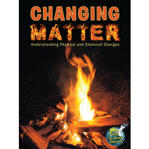 TCR102409 Changing Matter: Understanding Physical and Chemical Changes Image