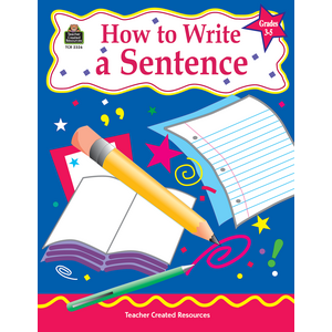TCR2326 How to Write a Sentence, Grades 3-5 Image