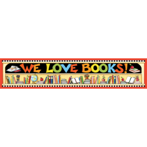 TCR4474 We Love Books Banner from Mary Engelbreit Image