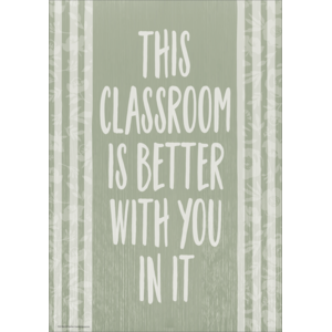 TCR7884 This Classroom is Better with You in It Positive Poster Image