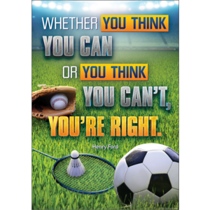 TCR7954 Whether You Think You Can or You Think You Can’t, You’re Right Positive Poster Image