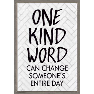TCR7992 One Kind Word Can Change Someone’s Entire Day Positive Poster Image