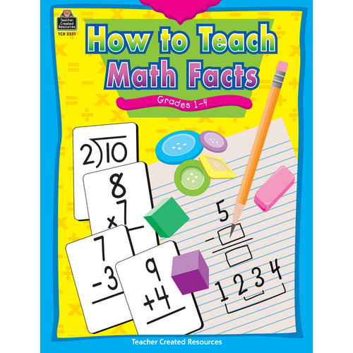 How to Teach Math Facts Grade 1-4 - TCR2351 | Teacher Created Resources