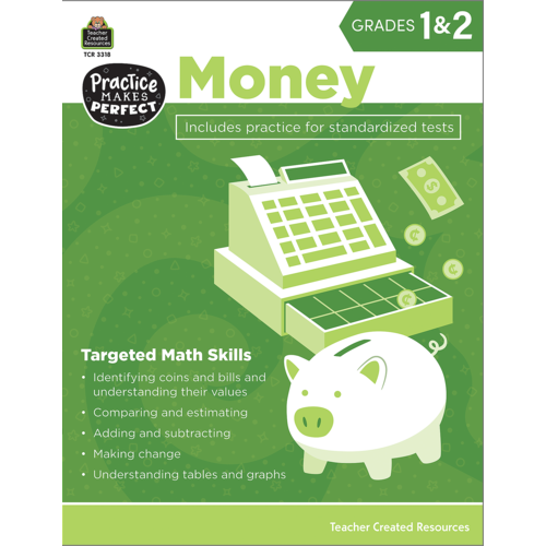 Practice Makes Perfect Money Grades 12 TCR3318 Teacher Created