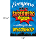 Everyone Has a Superhero Inside Them Waiting to Be Discovered Positive Poster Alternate Image SIZE