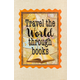 Travel the World Through Books Positive Poster Alternate Image A