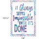 It Always Seems Impossible Until It's Done Positive Poster Alternate Image SIZE