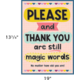 Please and Thank You Are Still Magic Words Positive Poster Alternate Image SIZE