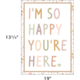 I’m So Happy You’re Here Positive Poster Alternate Image SIZE