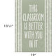 This Classroom is Better with You in It Positive Poster Alternate Image SIZE