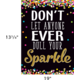 Don't Let Anyone Ever Dull Your Sparkle Positive Poster Alternate Image SIZE