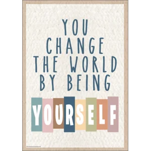TCR7144 You Change the World by Being Yourself Positive Poster