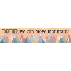TCR9144 Moving Mountains Together, We Can Move Mountains Banner