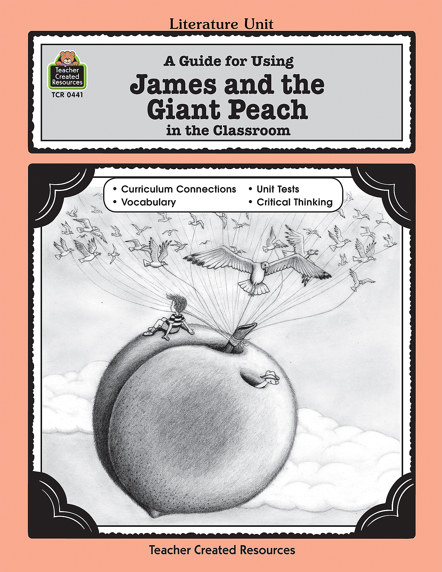 A Guide for Using James and the Giant Peach in the Classroom TCR0441