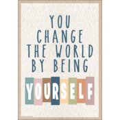 You Change the World by Being Yourself Positive Poster