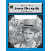 A Guide for Using Across Five Aprils in the Classroom