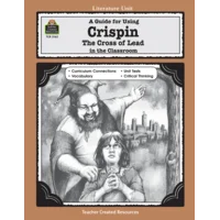 A Guide for Using Crispin: The Cross of Lead in the Classroom