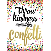 Throw Kindness Around Like Confetti Positive Poster