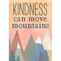 Kindness Can Move Mountains Positive Poster