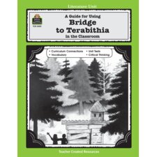 A Guide for Using Bridge to Terabithia in the Classroom A Guide for Using Bridge to Terabithia in the Classroom