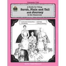 A Guide for Using Sarah, Plain and Tall and Journey in the Classroom A Guide for Using Sarah, Plain and Tall and Journey in the Classroom