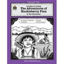 A Guide for Using The Adventures of Huckleberry Finn in the Classroom A Guide for Using The Adventures of Huckleberry Finn in the Classroom