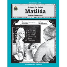 A Guide for Using Matilda in the Classroom A Guide for Using Matilda in the Classroom