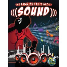 The Amazing Facts About Sound The Amazing Facts About Sound