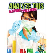 Analyze This: Testing Materials Analyze This: Testing Materials