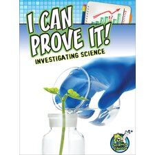 I Can Prove It! Investigating Science I Can Prove It! Investigating Science