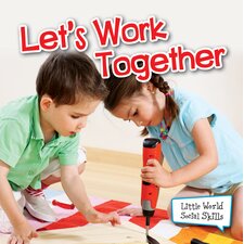 Lets Work Together (Little World Social Skills)